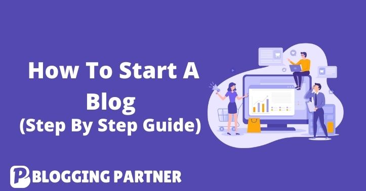 How to Start Your Blog step by step Blogging Partner